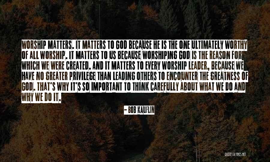 The Greatness Of God Quotes By Bob Kauflin