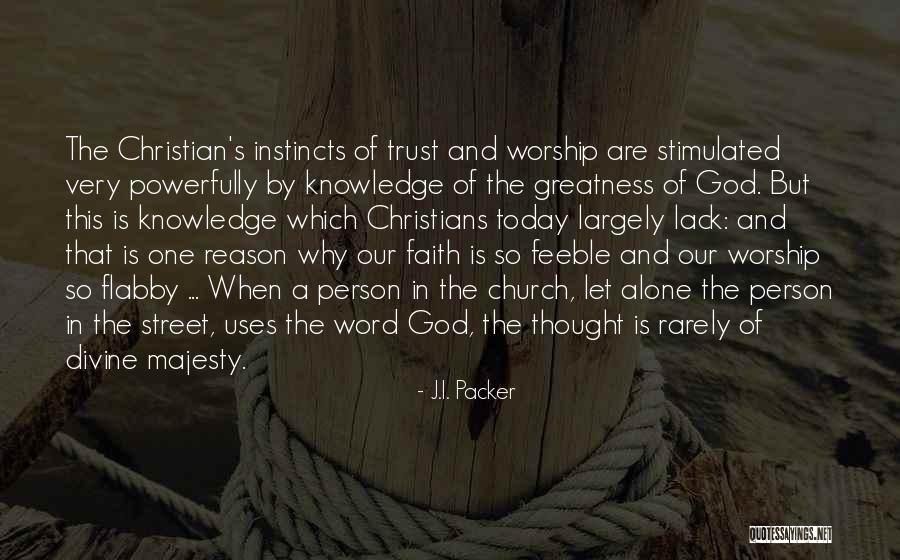 The Greatness Of God Quotes By J.I. Packer