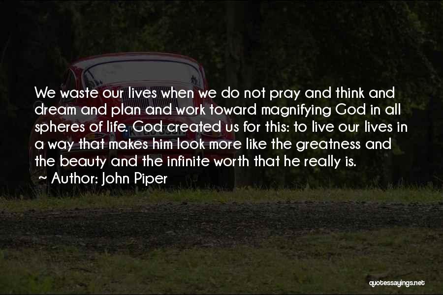 The Greatness Of God Quotes By John Piper