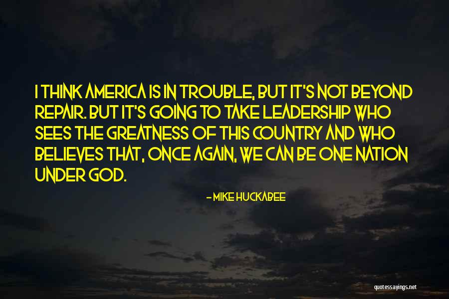 The Greatness Of God Quotes By Mike Huckabee