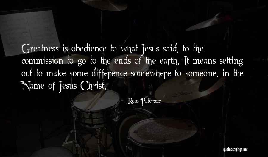 The Greatness Of Jesus Christ Quotes By Ross Paterson