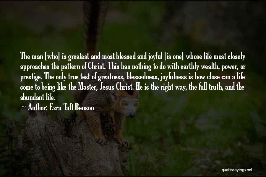 The Greatness Of Jesus Quotes By Ezra Taft Benson