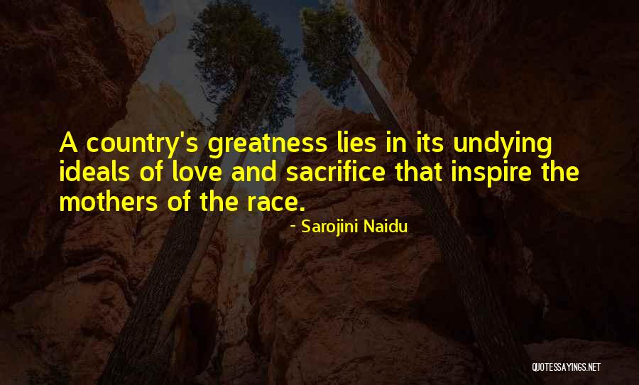 The Greatness Of Mothers Quotes By Sarojini Naidu