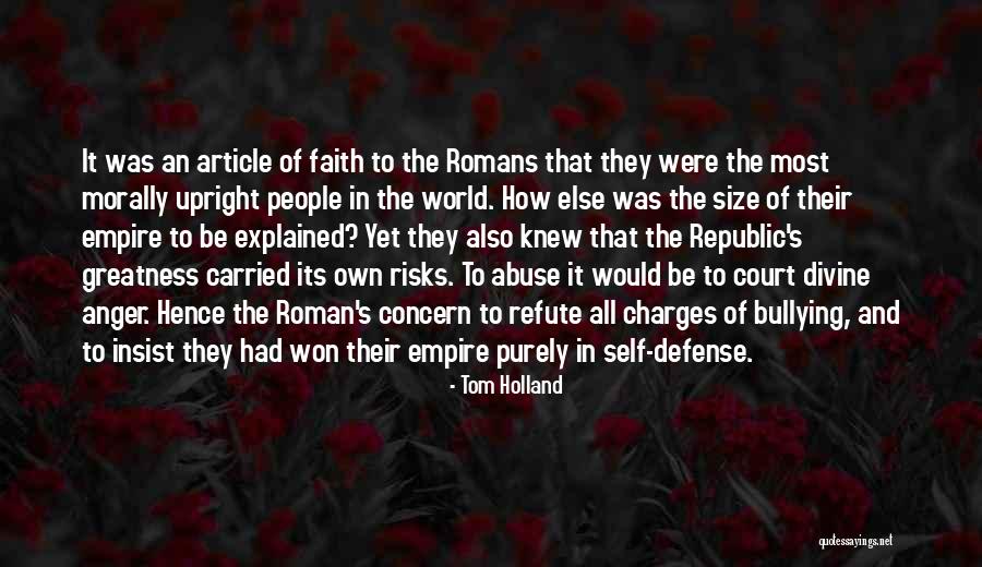 The Greatness Of The Roman Empire Quotes By Tom Holland The Greatness Of The Roman Empire Quotes By Tom Holland
