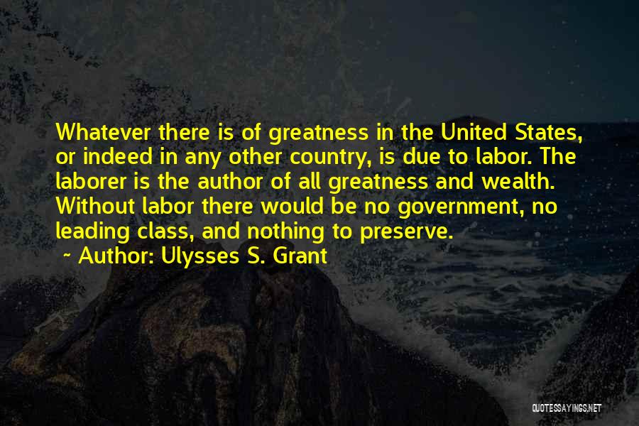 The Greatness Of The United States Quotes By Ulysses S. Grant