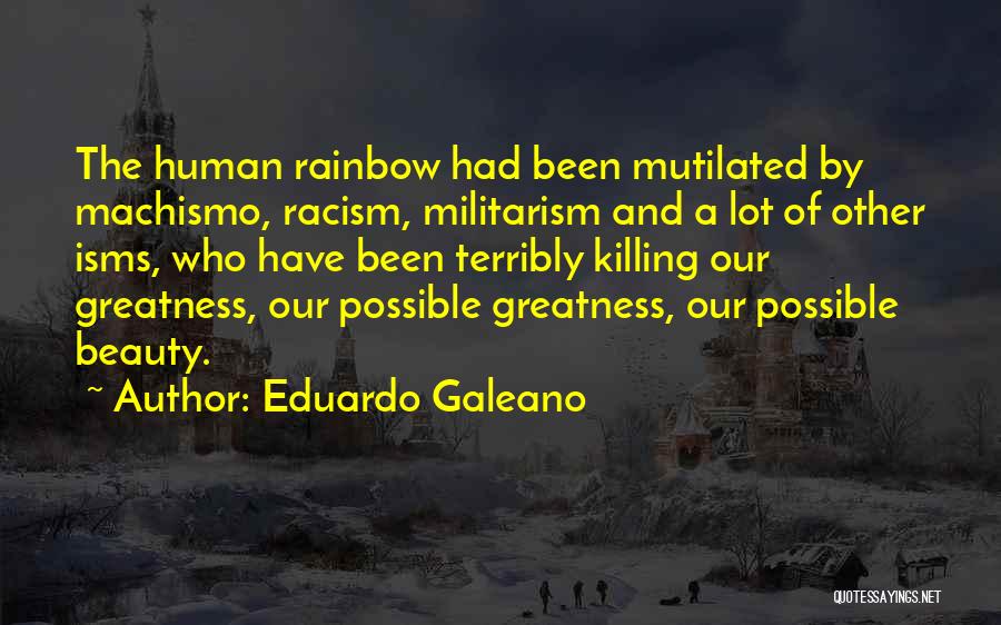 The Greatness Quotes By Eduardo Galeano