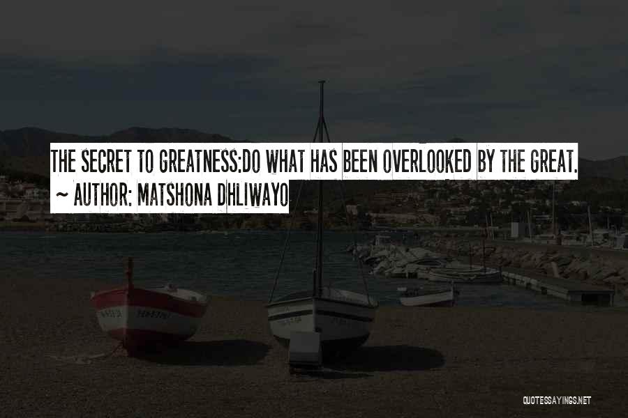 The Greatness Quotes By Matshona Dhliwayo