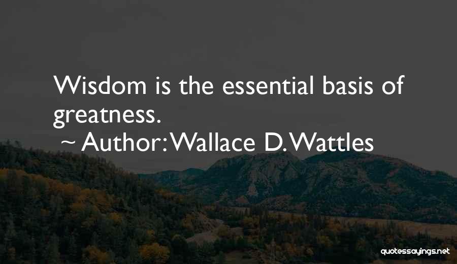 The Greatness Quotes By Wallace D. Wattles