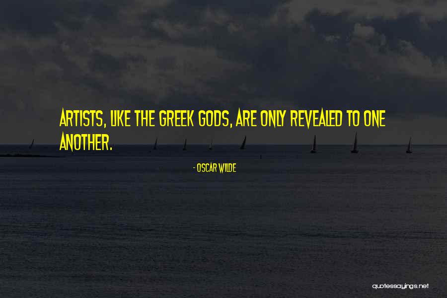 The Greek Gods Quotes By Oscar Wilde