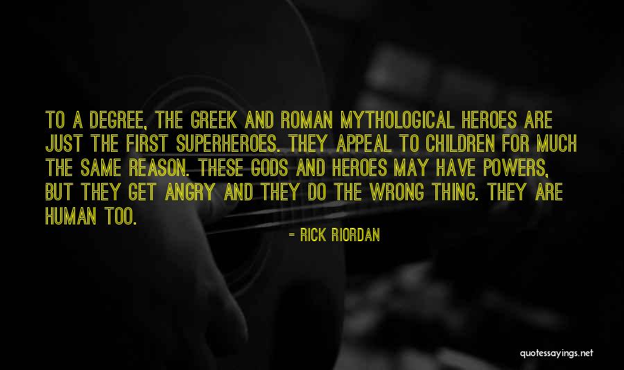 The Greek Gods Quotes By Rick Riordan