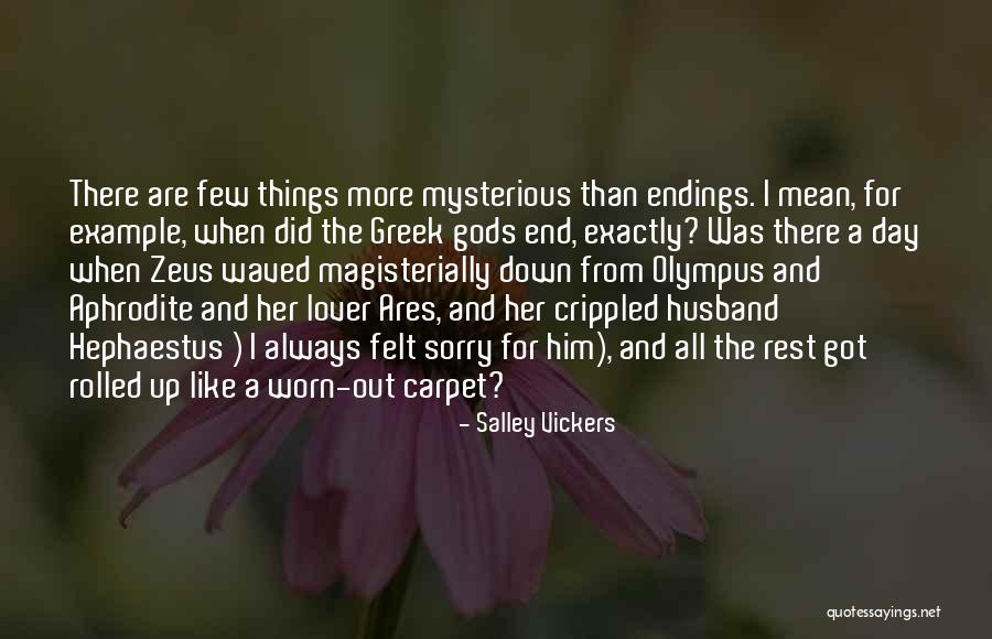 The Greek Gods Quotes By Salley Vickers