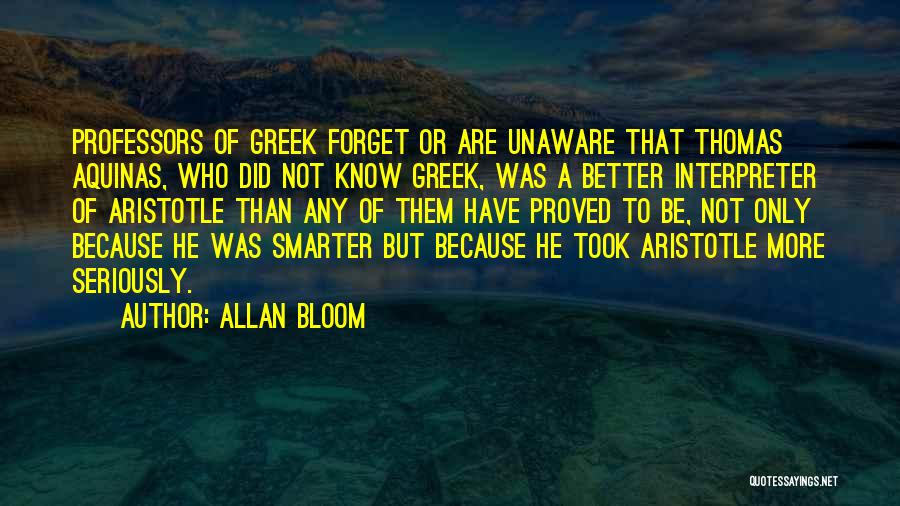 The Greek Interpreter Quotes By Allan Bloom