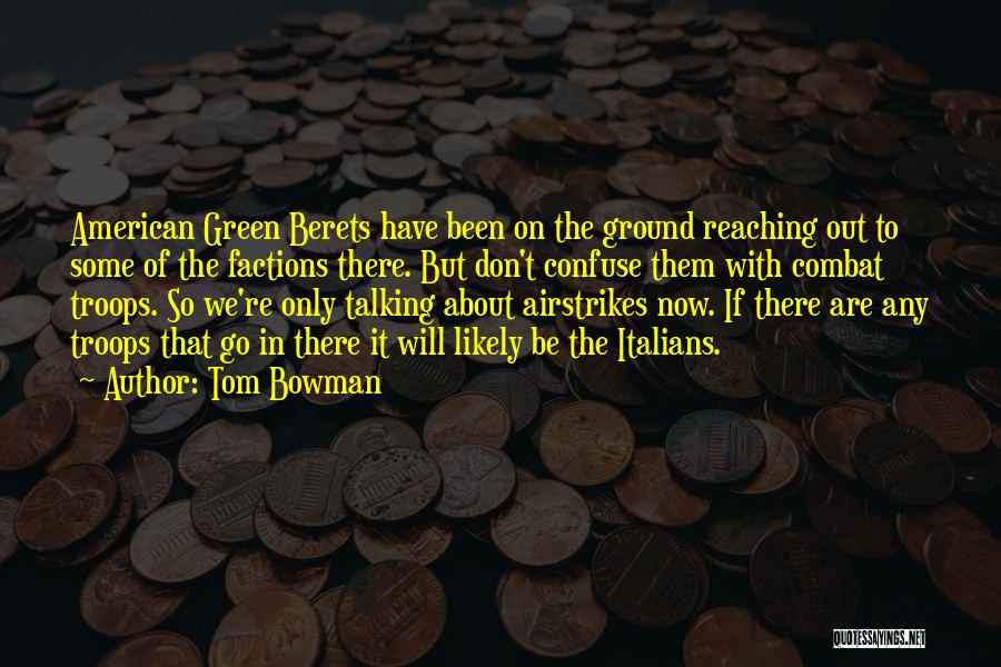 The Green Berets Quotes By Tom Bowman