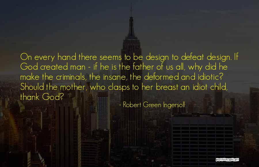 The Green Man Quotes By Robert Green Ingersoll