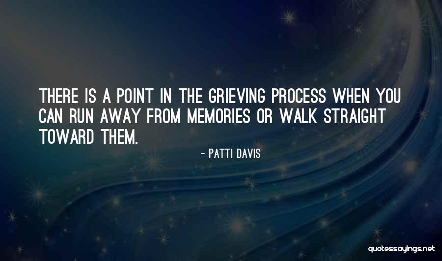 The Grieving Process Quotes By Patti Davis The Grieving Process Quotes By Patti Davis