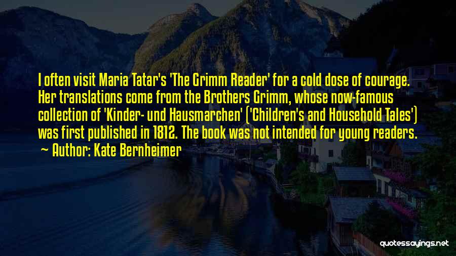 The Grimm Brothers Quotes By Kate Bernheimer