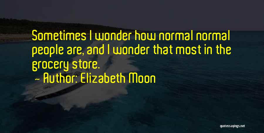 The Grocery Store Quotes By Elizabeth Moon