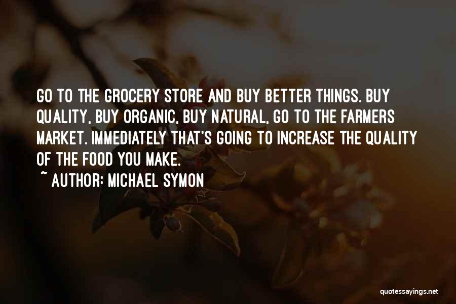 The Grocery Store Quotes By Michael Symon