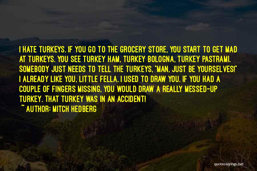 The Grocery Store Quotes By Mitch Hedberg