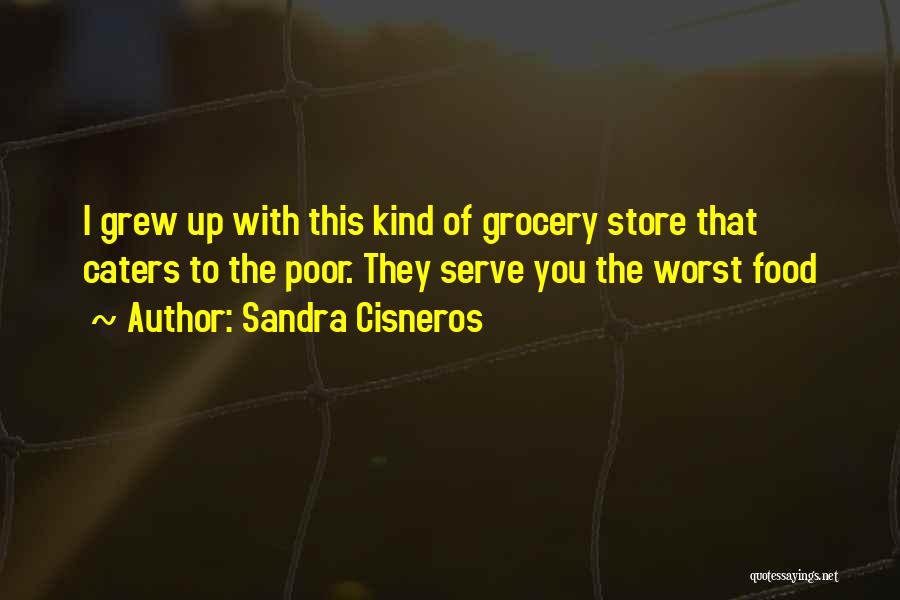 The Grocery Store Quotes By Sandra Cisneros