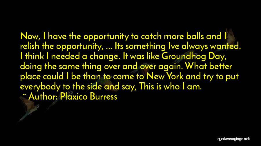 The Groundhog Day Quotes By Plaxico Burress