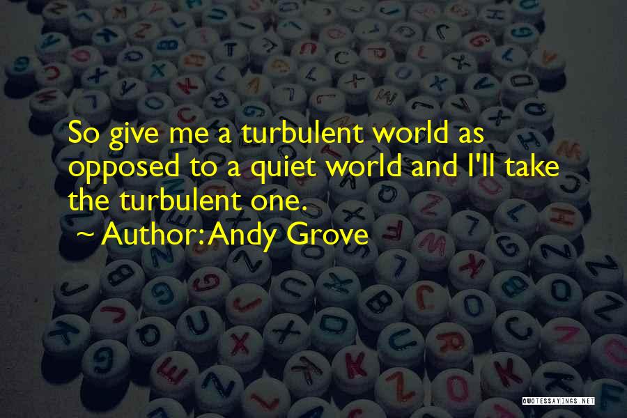 The Grove Quotes By Andy Grove
