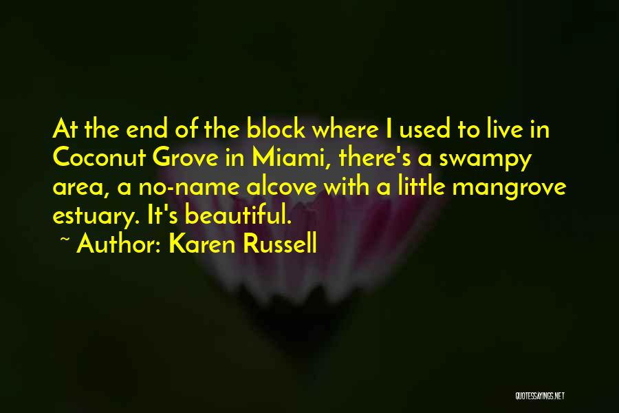 The Grove Quotes By Karen Russell