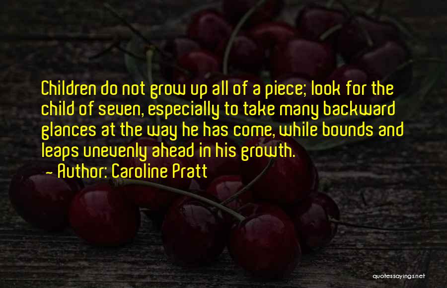 The Growth Of A Child Quotes By Caroline Pratt