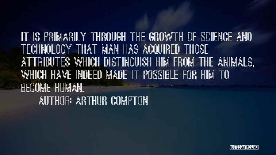 The Growth Of Technology Quotes By Arthur Compton