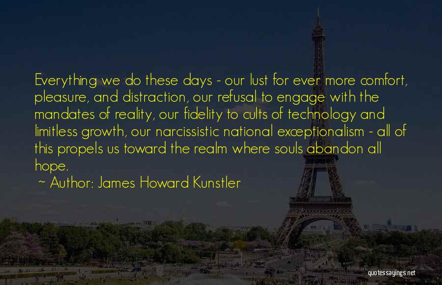 The Growth Of Technology Quotes By James Howard Kunstler