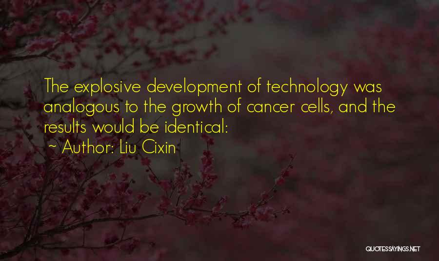 The Growth Of Technology Quotes By Liu Cixin