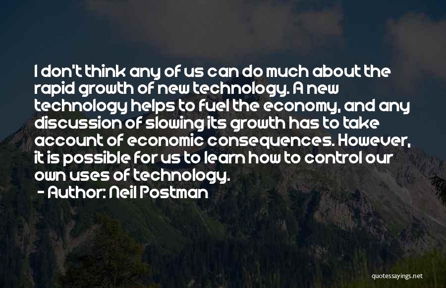 The Growth Of Technology Quotes By Neil Postman