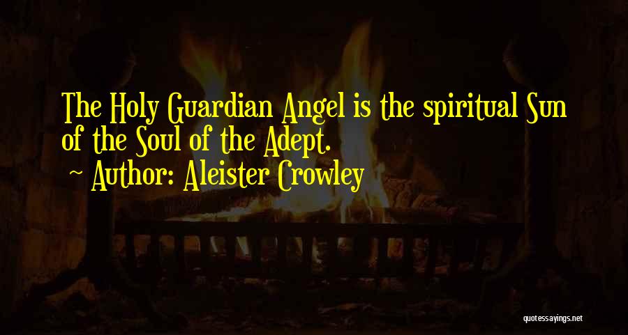 The Guardian Angel Quotes By Aleister Crowley