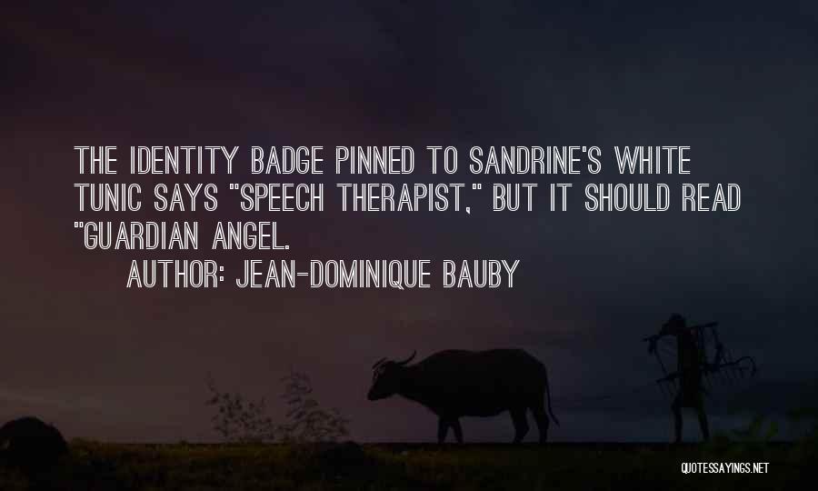 The Guardian Angel Quotes By Jean-Dominique Bauby