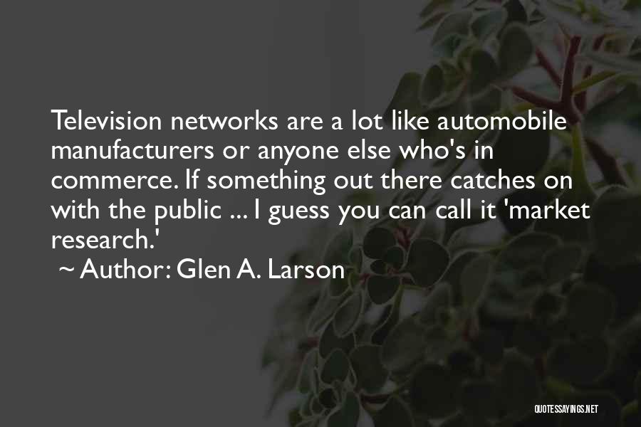 The Guess Who Quotes By Glen A. Larson