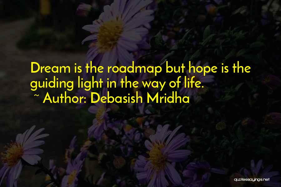 The Guiding Light Quotes By Debasish Mridha