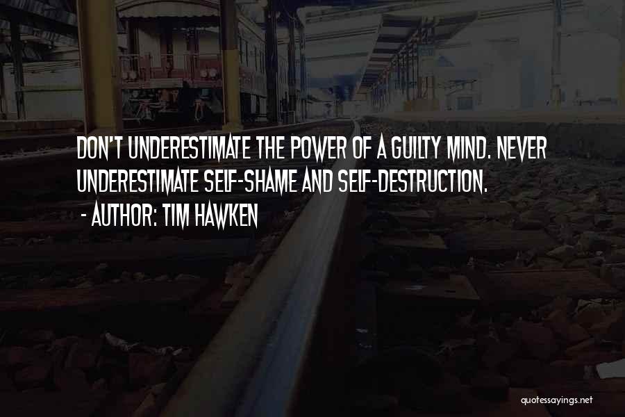 The Guilty Mind Quotes By Tim Hawken