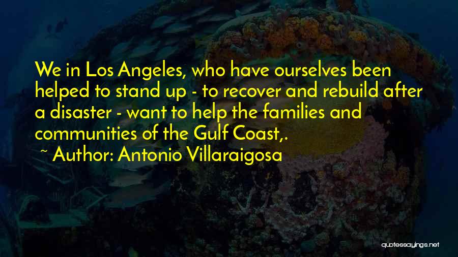 The Gulf Coast Quotes By Antonio Villaraigosa