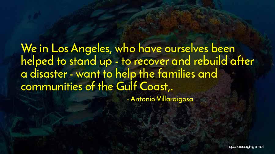 The Gulf Coast Quotes By Antonio Villaraigosa