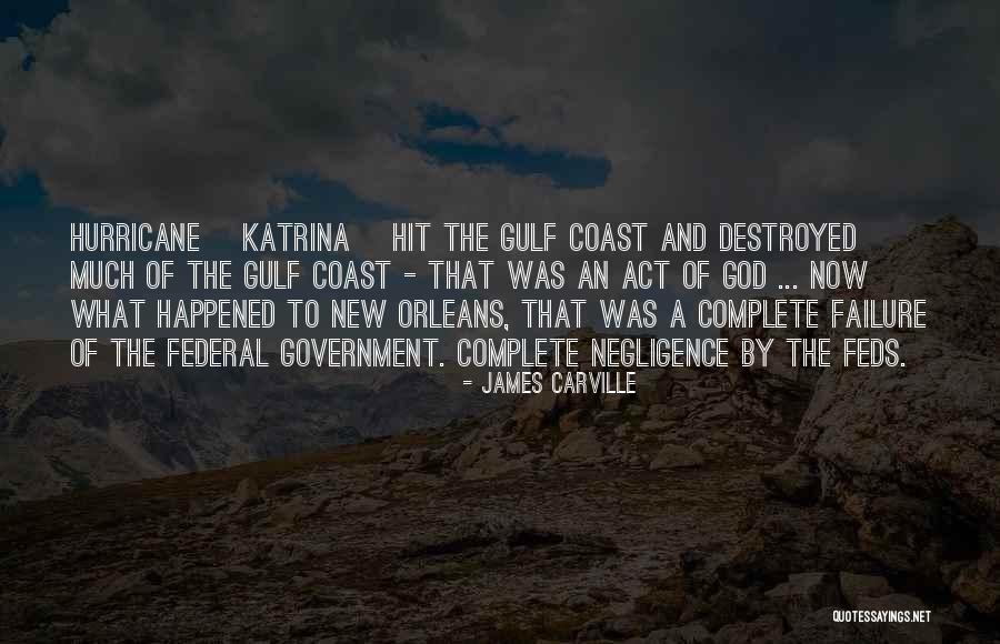 The Gulf Coast Quotes By James Carville