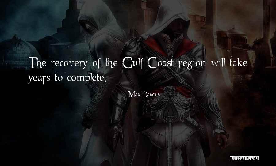 The Gulf Coast Quotes By Max Baucus