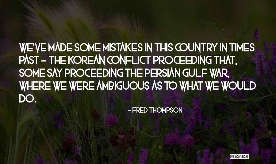 The Gulf War Quotes By Fred Thompson The Gulf War Quotes By Fred Thompson