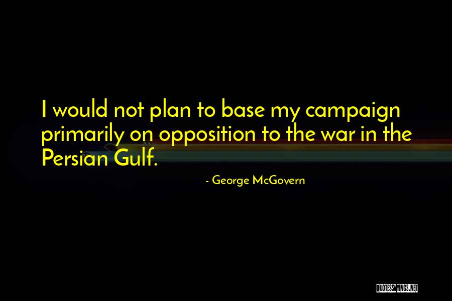 The Gulf War Quotes By George McGovern The Gulf War Quotes By George McGovern