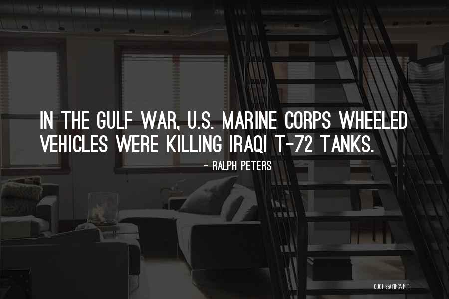 The Gulf War Quotes By Ralph Peters The Gulf War Quotes By Ralph Peters