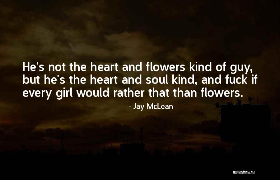 The Guy Every Girl Wants Quotes By Jay McLean