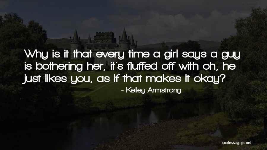 The Guy Every Girl Wants Quotes By Kelley Armstrong