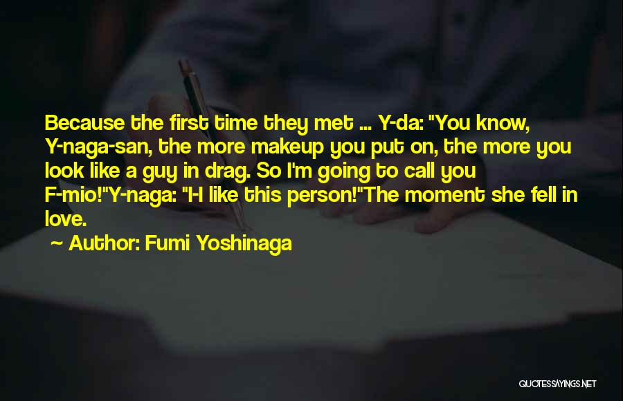 The Guy I Love Quotes By Fumi Yoshinaga