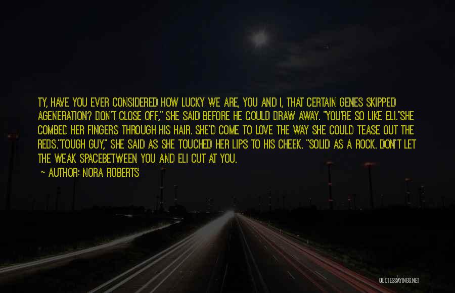 The Guy I Love Quotes By Nora Roberts
