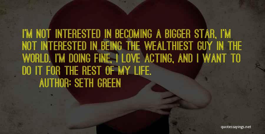 The Guy I Love Quotes By Seth Green