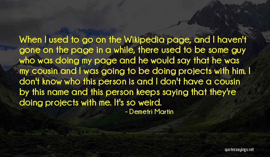 The Guy I Used To Know Quotes By Demetri Martin The Guy I Used To Know Quotes By Demetri Martin